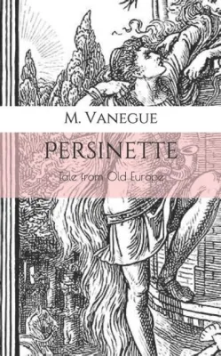 Persinette – A Tale Woven with Threads of Ambition, Deception, and Magical Herbs!